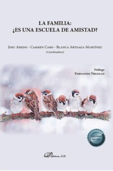 la familia: ¿es una escuela de amistad?. (ebook)-josu ; caro, carmen ahedo-blanca arteaga-martínez-9788411227919