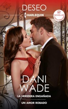 la heredera engañada - un amor robado (ebook)-dani wade-9788411414319