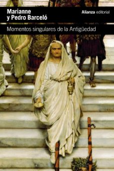 momentos singulares de la antiguedad-pedro barcelo-marianne barcelo-9788411487719