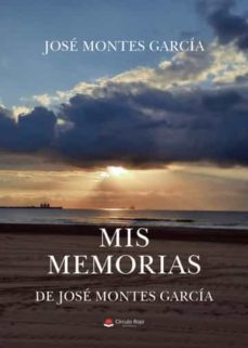 mis memorias. de jose montes garcia-jose montes garcia-9788411551519