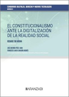 constitucionalismo ante la digitalización de la realidad social. cuadernos digitales. derecho y nuevas tecnologías nº 9-francisco javier sanjuan andres-9788411621519
