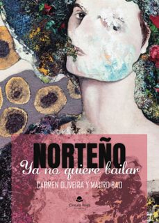 norteño ya no quiere bailar (ebook)-carmen oliveira-mauro bao-9788411755719