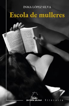 escola de mulleres-inma lopez silva-9788411760119