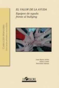 el valor de la ayuda: equipos de ayuda frente al bullyng-jose maria aviles-9788412051919