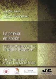 la prueba en accion. estrategias procesales en materia probatoria (ebook)-9788412115819