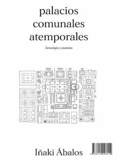 palacios comunales atemporales. genealogia y autonomia-iñaki abalos-9788412198119