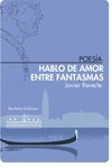 hablo de amor entre fantasmas-javier reverte-9788412265019