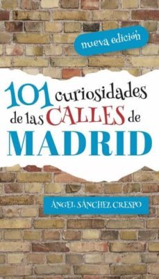 101 curiosidades de la calles de madrid-9788412321319