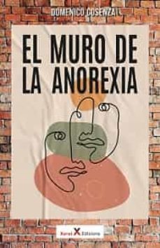 el muro de la anorexia-domenico cosenza-9788412409819