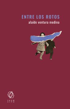 entre los rotos-alaide ventura medina-9788412440119