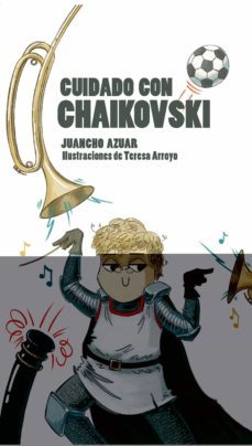 cuidado con chaikovski-juancho azuar-9788412452419