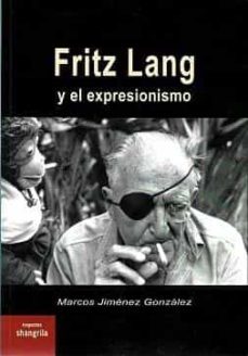 fritz lang y el expresionismo-marcos jimenez gonzalez-9788412477719