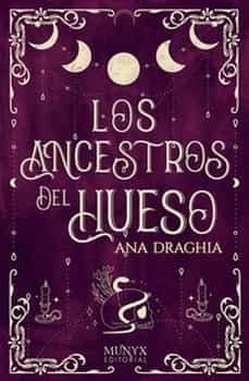 los ancestros del hueso-ana maria draghia-9788412541519