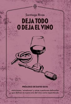 deja todo o deja el vino-santiago rivas-9788412555219