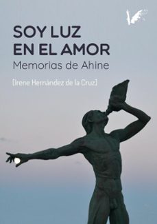 soy luz en el amor (ebook)-mª irene hernández de la cruz-9788412571219