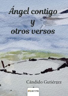 angel contigo y otros versos-candido gutierrez nieto-9788412878219