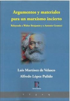 argumentos y materiales para un marxismo incierto-luis martinez de velasco-9788412926019