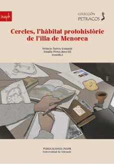 cercles, l'habitat protohistoric de l'illa de menorca-octavio torres gomariz-9788413022819
