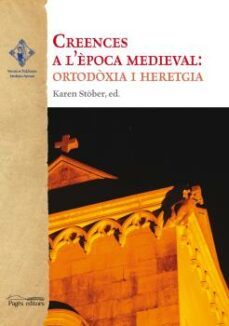 creences a l epoca medieval: ortodoxia i heretgia-karen stober-9788413030319