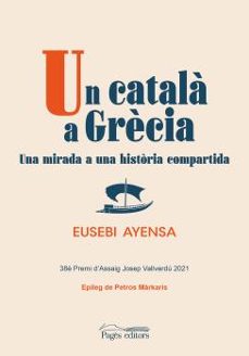 un catala a grecia (38e premi d assaig josep vallverdu 2021)-eusebi ayensa-9788413034119