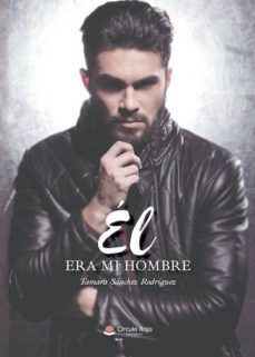 el era mi hombre (ebook)-tamara sanchez rodriguez-9788413042619