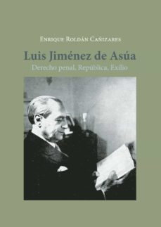 luis jimenez de asua.derecho penal, republica, exilio (ebook)-9788413242019