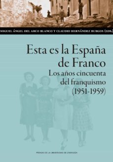 esta es la españa de franco. los años cincuenta del franquismo (1951-1959) (ebook)-9788413401119