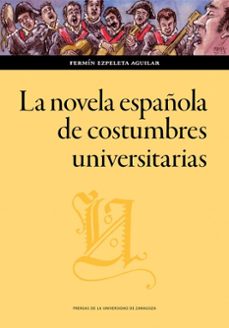 la novela española de costumbres universitarias (ebook)-fermin ezpeleta aguilar-9788413407319