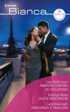 amante contra su voluntad - dulce inocencia - venganza y traicion (ebook)-lee wilkinson-kathryn ross-carol marinelli-9788413483719