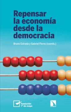 repensar la economia desde la democracia (ebook)-bruno ;flores, gabri estrada lopez-9788413520919