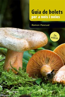 guia de bolets per a nois i noies-ramon pascual i lluvia-9788413562919