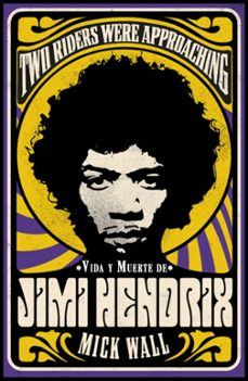 vida y muerte de jimi hendrix. two riders were approaching-9788413620619