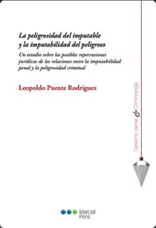 un estudio sobre las posibles repercusiones juridicas de las relaciones entre la imputabilidad penal y la peligrosidad criminal (ebook)-nicola lacey-9788413813219