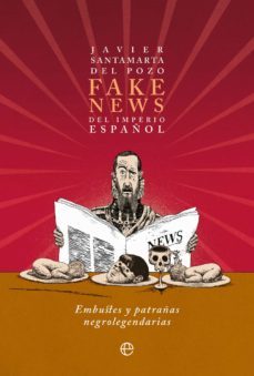 fake news del imperio español (ebook)-javier santamarta del pozo-9788413841519