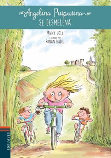 angelina purpurina se desmelena-fanny joly-9788414005019