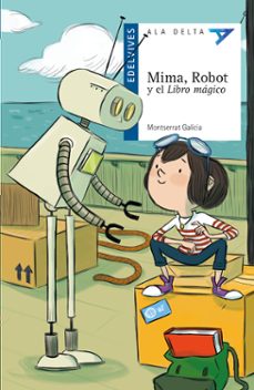 mima, robot y el libro mágico-montserrat galicia gorritz-9788414029619