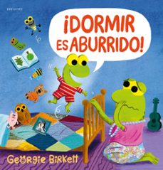 ¡dormir es aburrido!-georgie birket-9788414064719