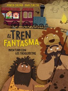 el tren fantasma 2: aventura con los trogloditas-maria oruña-9788414342619