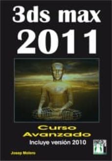 3ds max 2011 curso avanzado: incluye version 2010-josep molero-9788415033219