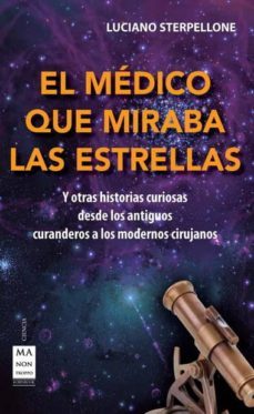 el medico que miraba las estrellas-luciano sterpellone-9788415256519