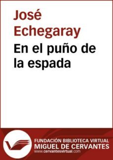 en el puño de la espada (ebook)-jose echegaray-9788415348719