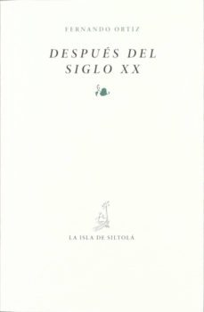 despues del siglo xx-fernando ortiz-9788415422419