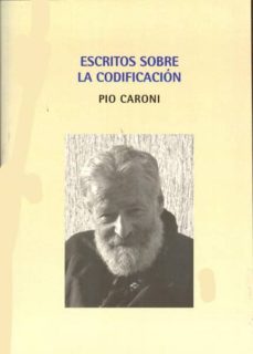 escritos sobre la codificación-pio caroni-9788415454519