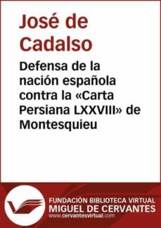 defensa de la nacion española contra la carta persiana lxxviii de montesquieu (ebook)-jose de cadalso-9788415548119