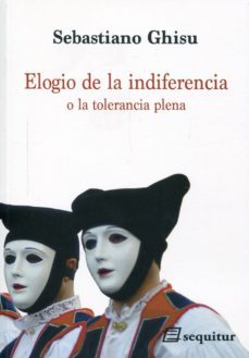 elogio de la indiferencia-sebastiano ghisu-9788415707219