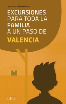 excursiones para toda la familia a un paso de valencia-9788415797319