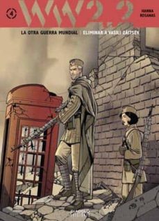 ww 2.2. la otra guerra mundial vol. 4: eliminar a vasili zaitsev-herik hanna-ramon rosanas-9788415839019