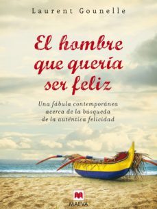 el hombre que queria ser feliz (ebook)-laurent gounelle-9788415893219
