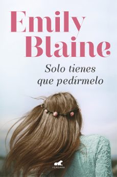 solo tienes que pedirmelo-emily blaine-9788416076819