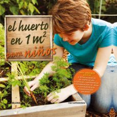 huerto en 1 m2 para niños: para aprender juntos: tecnias basicas de horticultura, ciencias y matematicas, conservacion del agua,  autosuficiencia  y alimentacion saludable-mel barholomew-9788416138319